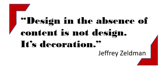 Design in the absense of content is not design. It's decoration.